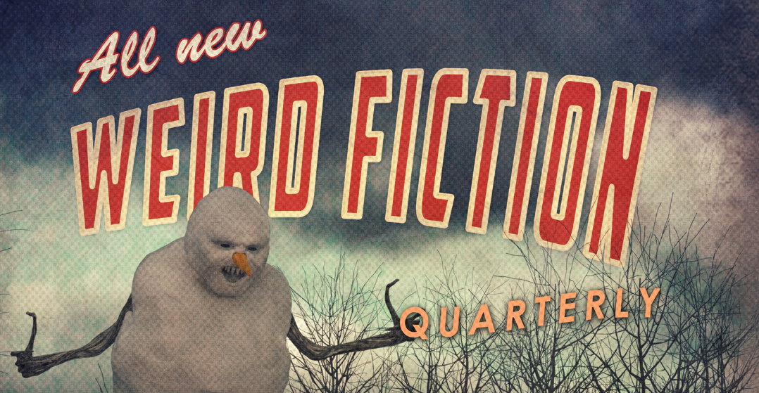 Weird Fiction Quarterly Weird Fiction Quarterly
